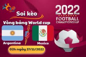 Nhận Định Tỉ Số, Soi Kèo Argentina vs Mexico, 02h Ngày 27/11 - World Cup 2022