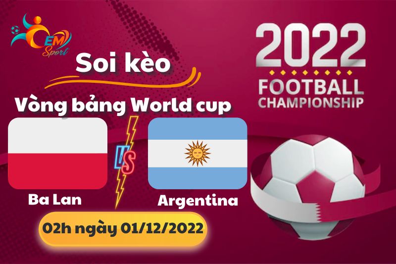 Nhận Định Tỉ Số, Soi Kèo Ba Lan vs Argentina, 02h Ngày 01/12 - World Cup 2022