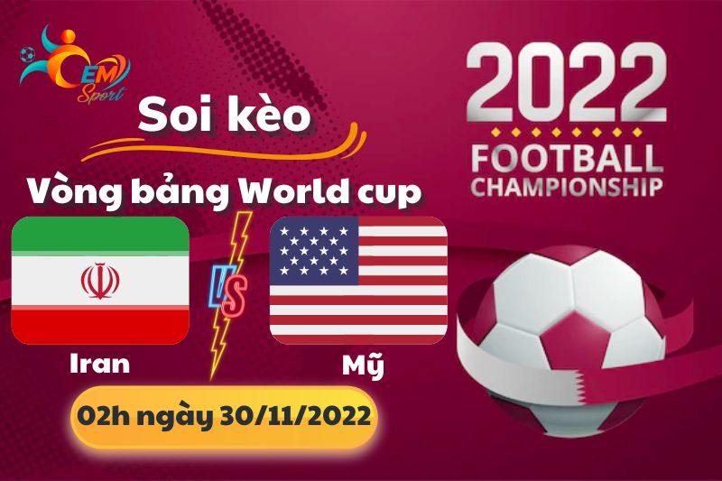 Nhận Định Tỉ Số, Soi Kèo Iran vs Mỹ, 02h Ngày 30/11 - World Cup 2022