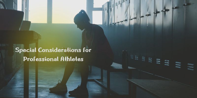 Special Considerations for Professional Athletes